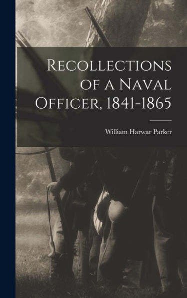 Recollections Of A Naval Officer, 1841-1865