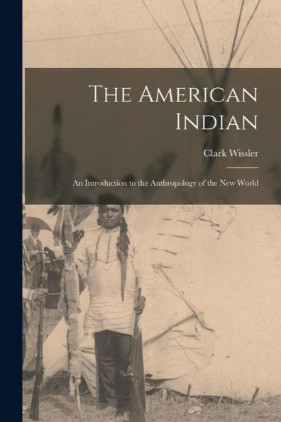 The American Indian; An Introduction To The Anthropology Of The New World