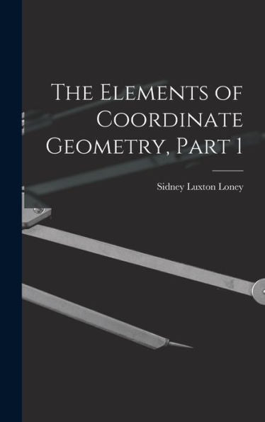 The Elements Of Coordinate Geometry, Part 1