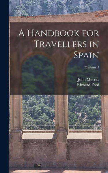 A Handbook For Travellers In Spain; Volume 1