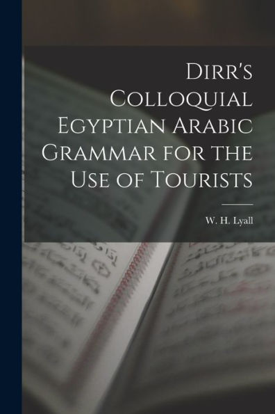 Dirr'S Colloquial Egyptian Arabic Grammar For The Use Of Tourists