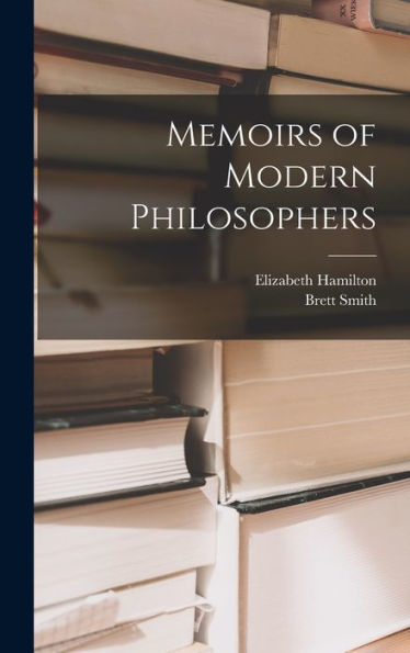Memoirs Of Modern Philosophers