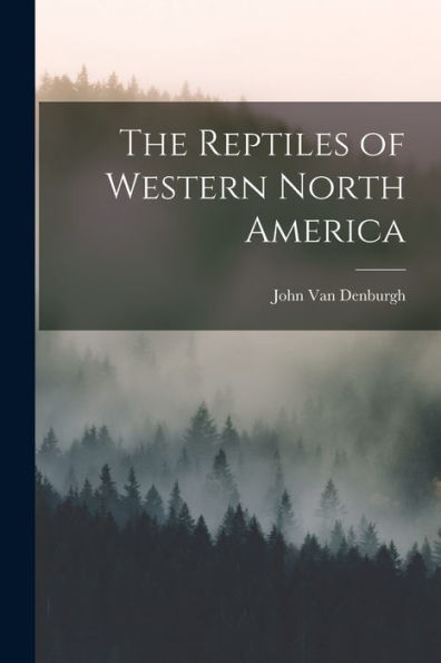 The Reptiles Of Western North America