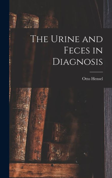 The Urine And Feces In Diagnosis
