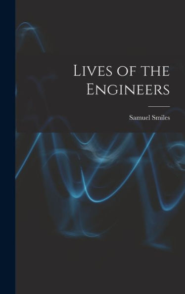 Lives Of The Engineers