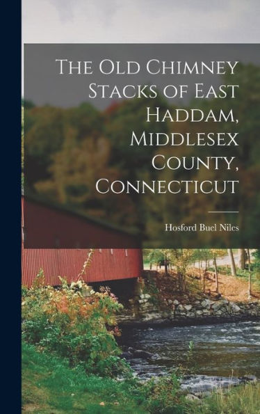 The Old Chimney Stacks Of East Haddam, Middlesex County, Connecticut