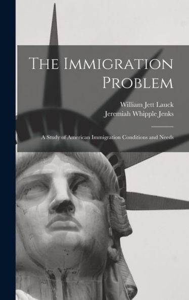 The Immigration Problem: A Study Of American Immigration Conditions And Needs