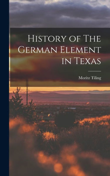 History Of The German Element In Texas