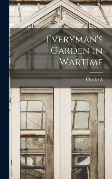 Everyman'S Garden In Wartime
