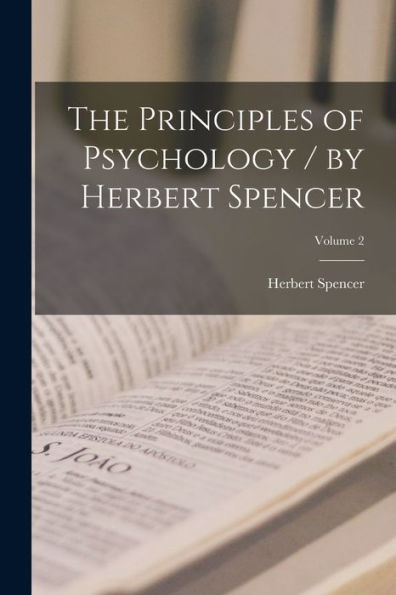 The Principles Of Psychology / By Herbert Spencer; Volume 2