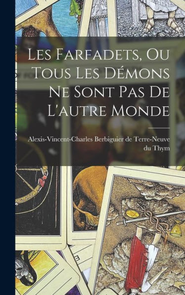 Les Farfadets, Ou Tous Les Démons Ne Sont Pas De L'Autre Monde (French Edition)