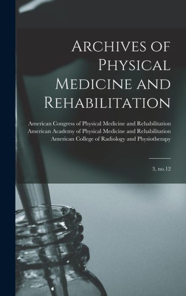 Archives Of Physical Medicine And Rehabilitation: 3, No.12
