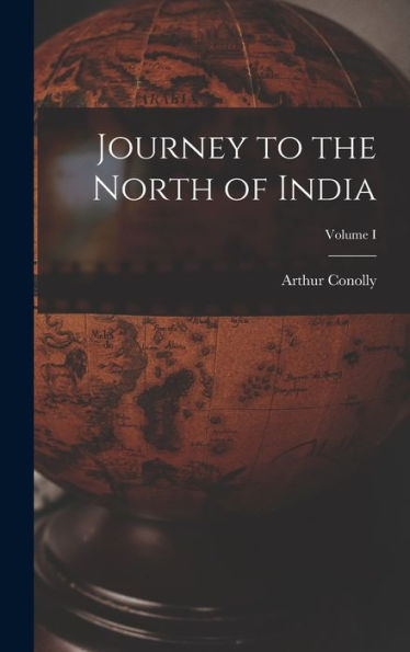 Journey To The North Of India; Volume I