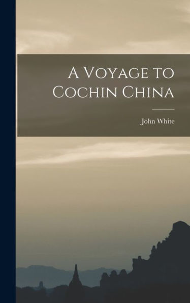 A Voyage To Cochin China