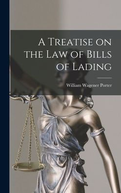 A Treatise On The Law Of Bills Of Lading