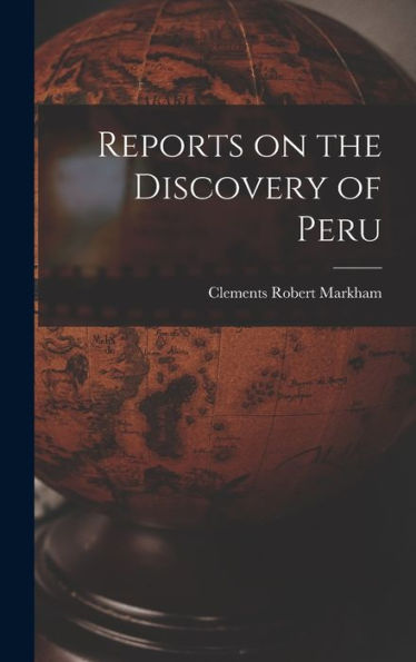 Reports On The Discovery Of Peru