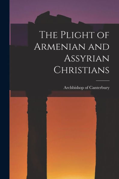 The Plight Of Armenian And Assyrian Christians