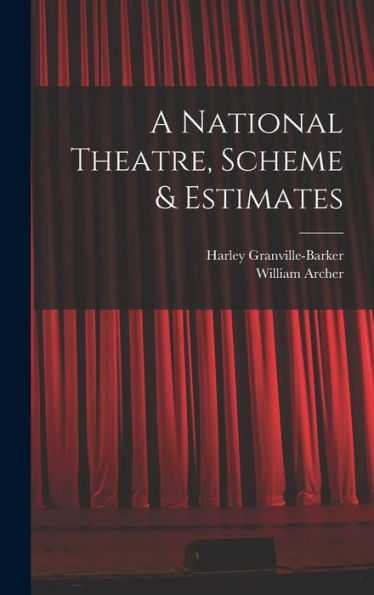 A National Theatre, Scheme & Estimates