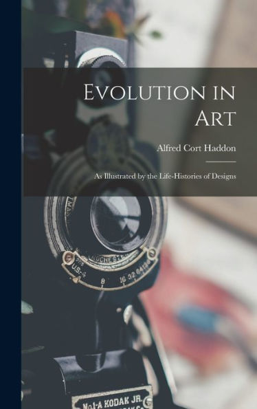 Evolution In Art: As Illustrated By The Life-Histories Of Designs