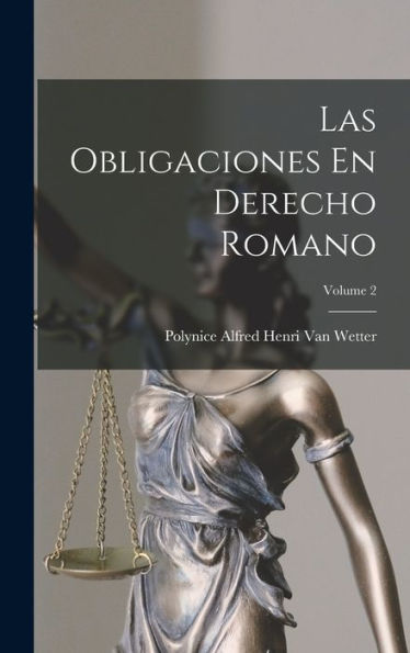 Las Obligaciones En Derecho Romano; Volume 2 (Spanish Edition)