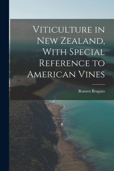 Viticulture In New Zealand, With Special Reference To American Vines