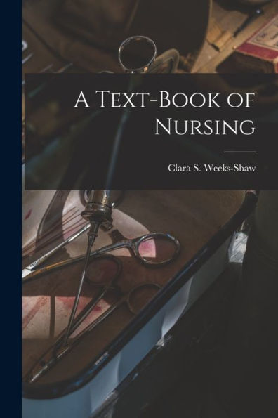 A Text-Book Of Nursing