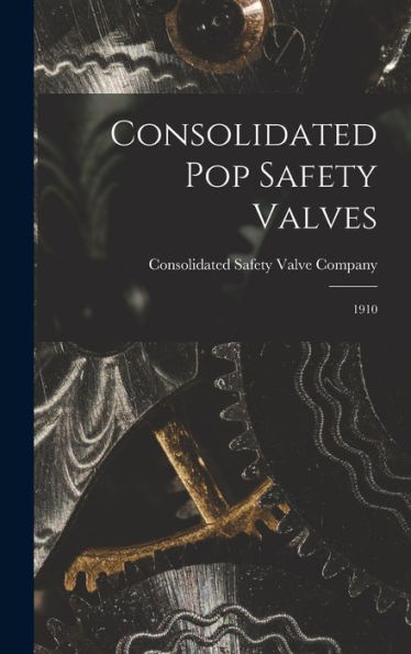 Consolidated Pop Safety Valves: 1910
