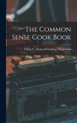 The Common Sense Cook Book