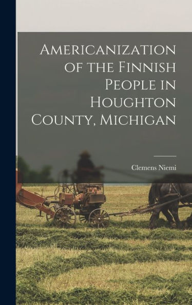 Americanization Of The Finnish People In Houghton County, Michigan
