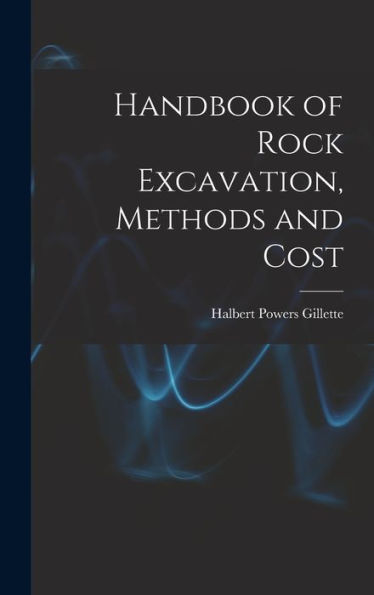 Handbook Of Rock Excavation, Methods And Cost