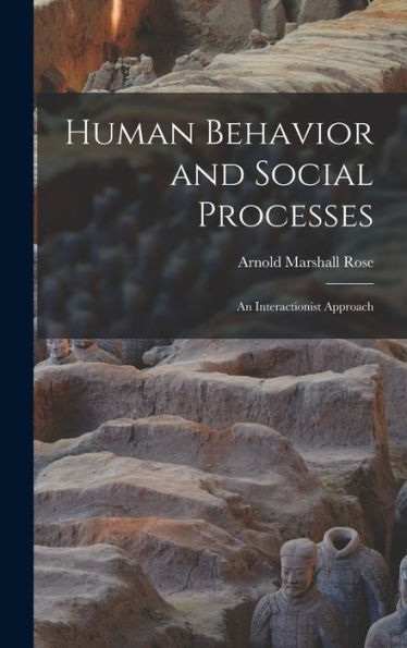 Human Behavior And Social Processes; An Interactionist Approach
