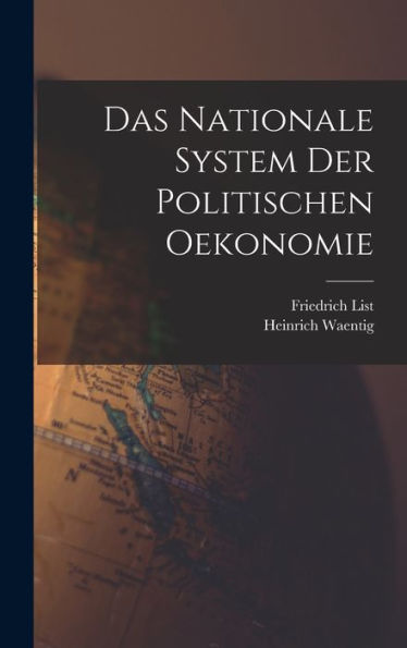 Das Nationale System Der Politischen Oekonomie (German Edition)