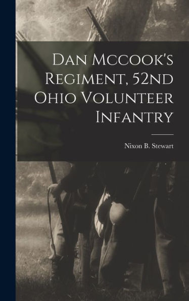 Dan Mccook'S Regiment, 52Nd Ohio Volunteer Infantry