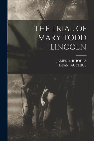 The Trial Of Mary Todd Lincoln