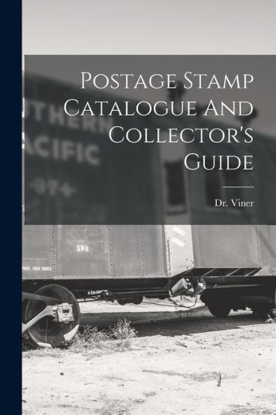 Postage Stamp Catalogue And Collector'S Guide