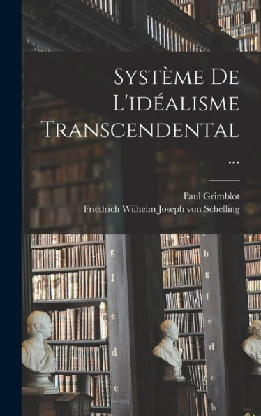 Système De L'Idéalisme Transcendental... (French Edition)