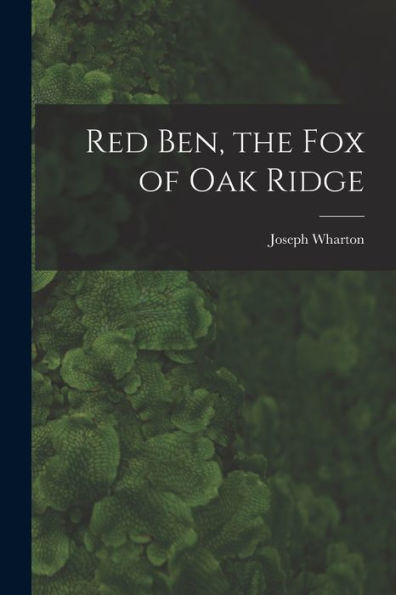 Red Ben, The Fox Of Oak Ridge