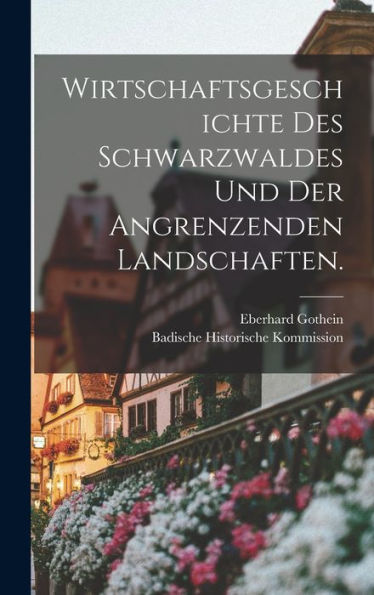 Wirtschaftsgeschichte Des Schwarzwaldes Und Der Angrenzenden Landschaften. (German Edition)