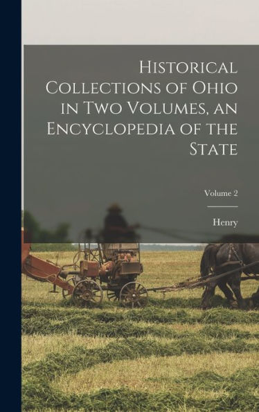 Historical Collections Of Ohio In Two Volumes, An Encyclopedia Of The State; Volume 2