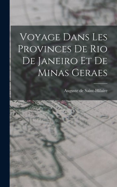 Voyage Dans Les Provinces De Rio De Janeiro Et De Minas Geraes (French Edition)