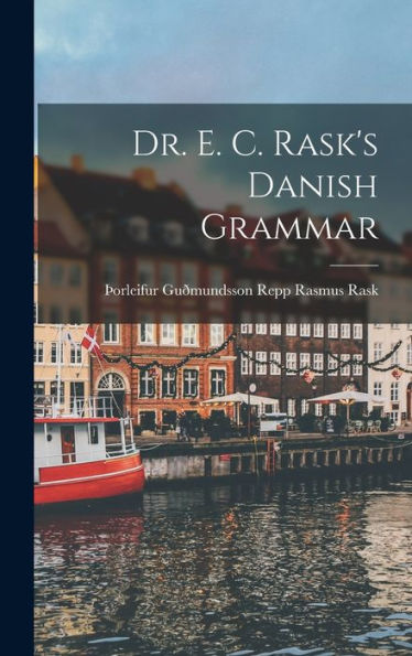 Dr. E. C. Rask'S Danish Grammar