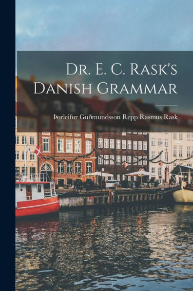 Dr. E. C. Rask'S Danish Grammar