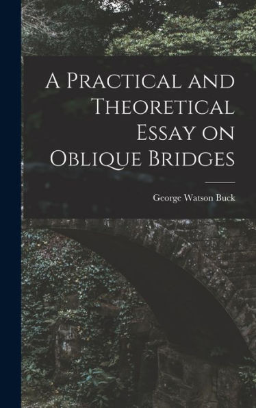 A Practical And Theoretical Essay On Oblique Bridges