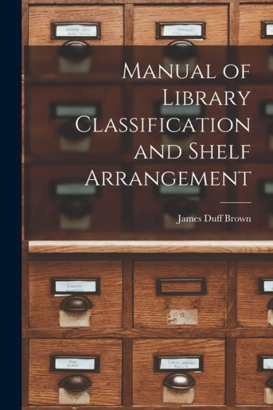 Manual Of Library Classification And Shelf Arrangement