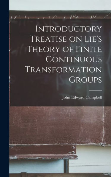 Introductory Treatise On Lie'S Theory Of Finite Continuous Transformation Groups