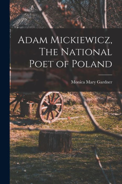 Adam Mickiewicz, The National Poet Of Poland