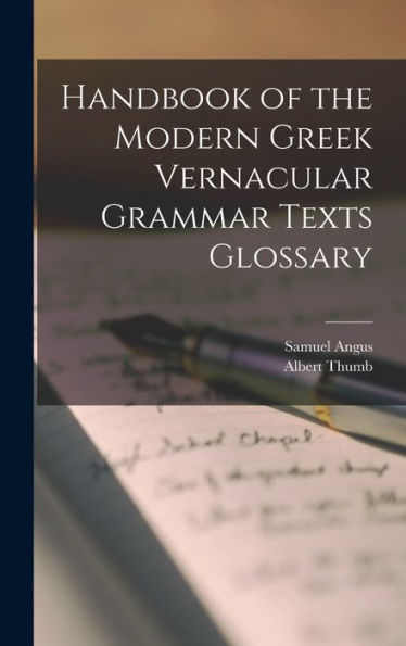 Handbook Of The Modern Greek Vernacular Grammar Texts Glossary