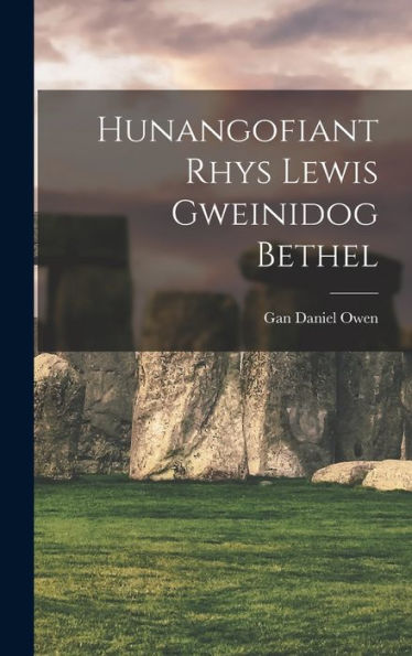 Hunangofiant Rhys Lewis Gweinidog Bethel (Welsh Edition)