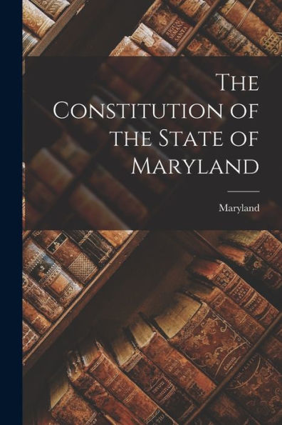 The Constitution Of The State Of Maryland
