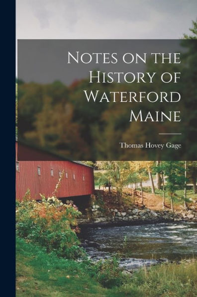 Notes On The History Of Waterford Maine